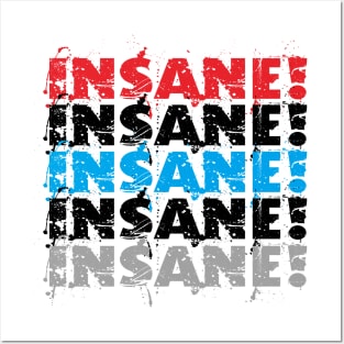 Insane! Posters and Art